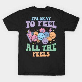 Its Ok To Feel All The Feels Mental health T-Shirt